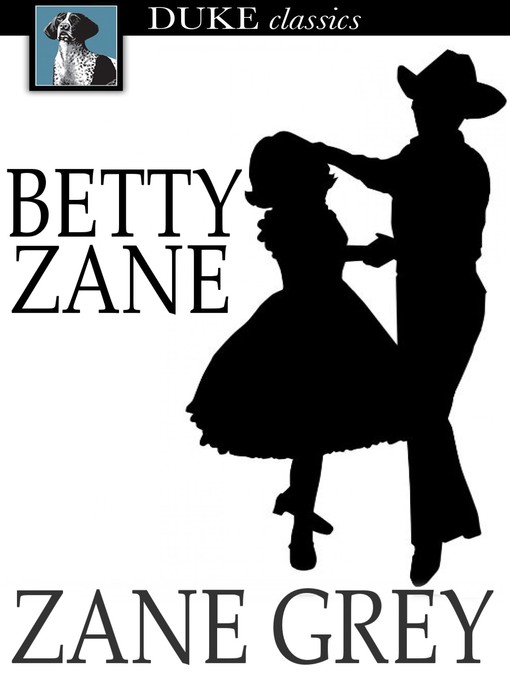 Title details for Betty Zane by Zane Grey - Available